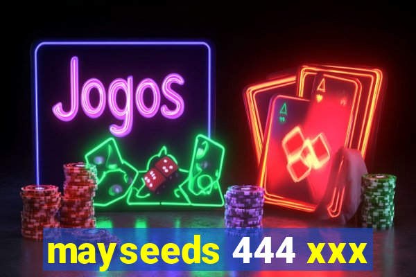 mayseeds 444 xxx